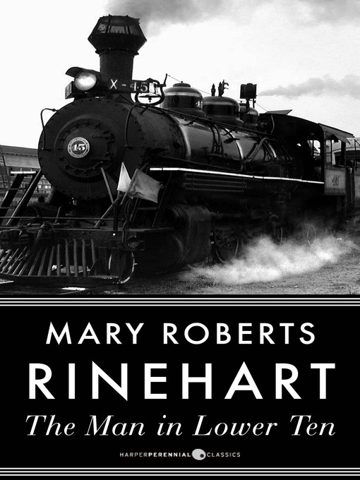 Title details for The Man in Lower Ten by Mary Roberts Rinehart - Available